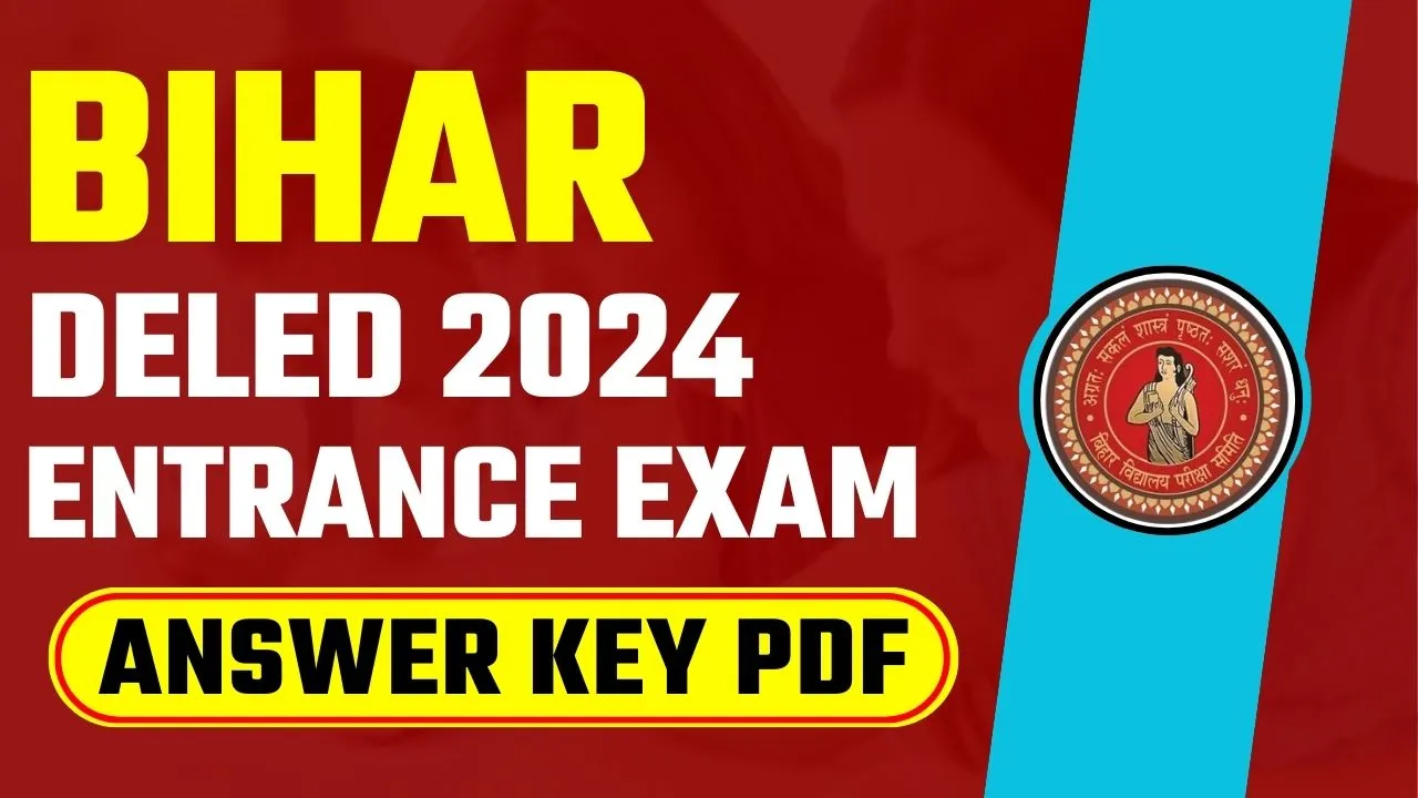 Bihar DELED Entrance Exam Answer Key 2024 PDF Download Link