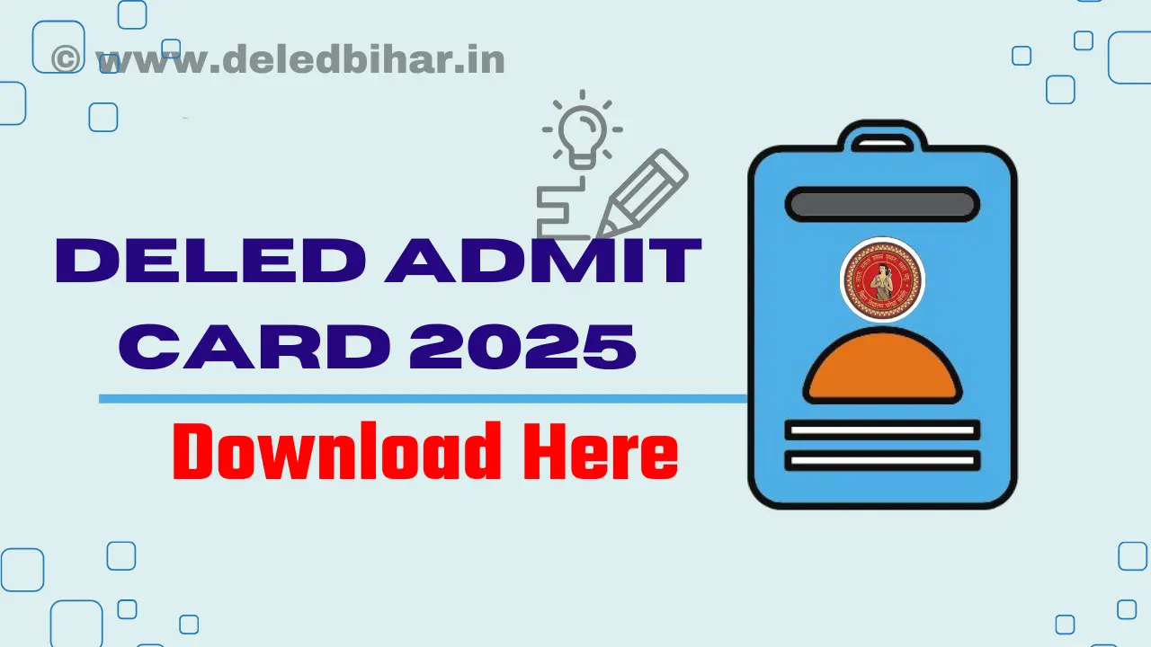 Bihar DElEd Admit Card 2025 Out Today